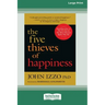 The Five Thieves of Happiness [16 Pt Large Print Edition]