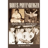 Boots Poffenberger: Hurler, Hero, Hellraiser