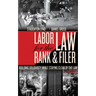 Labor Law for the Rank & Filer: Building Solidarity While Staying Clear of the Law
