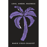 Love, Anger, Madness: A Haitian Triptych