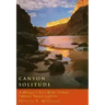 Canyon Solitude: A Woman's Solo River Journey Through the Grand Canyon