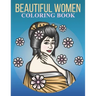 Beautiful women coloring book: An Adult Coloring Book With Stress-relif, Easy and Relaxing Coloring Pages.