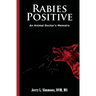 Rabies Positive: An Animal Doctor's Memoirs