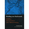 Bending Over Backwards: Essays on Disability and the Body