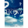 I Hear You God....but HOW?