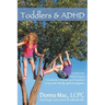 Toddlers & ADHD: Relief for Parents, a Guide for Clinicians and Teachers