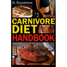 The Carnivore Diet Handbook: Get Lean, Strong, and Feel Your Best Ever on a 100% Animal-Based Diet