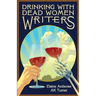 Drinking with Dead Women Writers