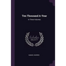 Ten Thousand A-Year: In Three Volumes