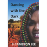 Dancing with the Dark