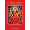 Invoking Lakshmi: The Goddess of Wealth in Song and Ceremony