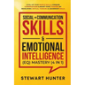 Social + Communication Skills & Emotional Intelligence (EQ) Mastery (4 in 1): Level-Up Your People Skills, Conquer Conservations & Boost Your Charisma