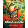 Color Like an Artist: Coloring Book for Adults