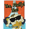 Yes, Fluffy! Yes!
