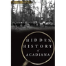 Hidden History of Acadiana