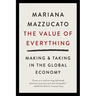 The Value of Everything: Making and Taking in the Global Economy