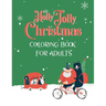 "Holly Jolly Christmas" Coloring Book for Adults: Best Coloring Therapy and Relaxation for the Holiday Season