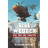 Bill Webber: And the Sky Pirates