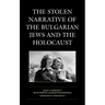 The Stolen Narrative of the Bulgarian Jews and the Holocaust