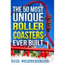 The 50 Most Unique Roller Coasters Ever Built