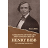 Narrative of the Life and Adventures of Henry Bibb, an American Slave