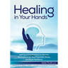 Healing in Your Hands: Self-Havening Practices to Harness Neuroplasticity, Heal Traumatic Stress, and Build Resilience