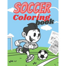 Soccer Coloring Book: Soccer Players Coloring Book Coloring Pages for Girls and Boys (Toddlers Preschoolers & Kindergarten) with Cute Simple