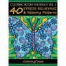 Coloring Books For Adults Volume 2: 40 Stress Relieving And Relaxing Patterns