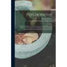 Psychopathy: or, Spirit Healing: a Series of Lessons on the Relations of the Spirit to Its Own Organism, and the Interrelation of H