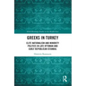 Greeks in Turkey: Elite Nationalism and Minority Politics in Late Ottoman and Early Republican Istanbul
