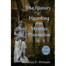 The History and Haunting of the Myrtles Plantation, 2nd Edition