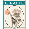 Giraffe coloring book for adults: An adult Beautiful giraffe coloring book with 30 amazing giraffe designs for stress relieving