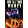 How to Attract Money, Revised Edition