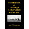 The Question of Pershing's Orders: Carrizal, 1916
