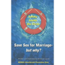 Safety Inside the Circle: Save Sex for Marriage - but Why?