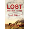 Lost British Forts of Long Island