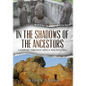 In the Shadows of the Ancestors: A Journey through Africa and into self