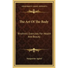 The Art of the Body: Rhythmic Exercises for Health and Beauty