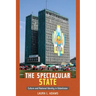 The Spectacular State: Culture and National Identity in Uzbekistan