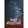Deadly Intersections