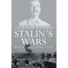Stalin's Wars: From World War to Cold War, 1939-1953