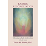 Karmic Reconciliation: Clearing a Path for Destiny: A Workbook for Spiritual-Scientific Study with Excerpts from Works by Rudolf Steiner