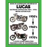 BOOK OF MAINTENANCE AND REPAIR OF LUCAS ELECTRONIC SYSTEMS FOR 1950's-1970's BRITISH MOTORCYCLES (Includes 1960-1977 Parts Catalogs)