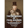 The Memoirs of Paul Kruger: Four Times President of the South African Republic: Told by Himself