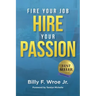 Fire Your Job, Hire Your Passion