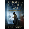 Echoes of a Gloried Past: Book Two of the Safanarion Order
