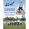 Wow! My Cuban-American Recipes and Stories: A Cuban-born grandmother cooks for her Miami-born grandchildren