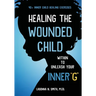 Healing The Wounded Child Within To Unleash Your Inner "G"