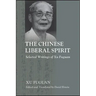 The Chinese Liberal Spirit: Selected Writings of Xu Fuguan