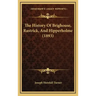 The History Of Brighouse, Rastrick, And Hipperholme (1893)